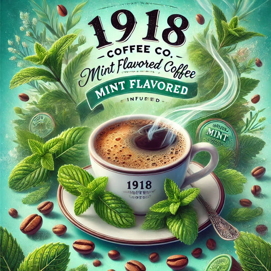 Image of Mint Flavored Coffee from 1918 Coffee Co., with fresh mint leaves, coffee beans, and a steaming cup.